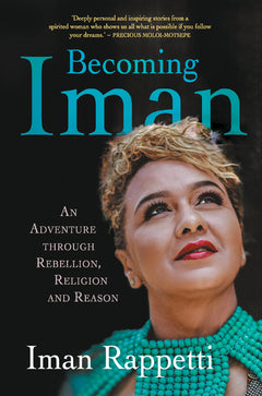 Becoming Iman: An Adventure Through Rebellion, Religion and Reason - Iman Rappetti