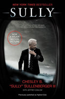Sully: The Untold Story Behind The Miracle on the Hudson - Chesley B. Sullenberger