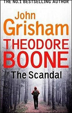 Theodore Boone: The Scandal - John Grisham