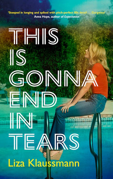 This Is Gonna End in Tears - Liza Klaussmann
