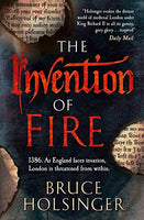 The Invention Of Fire Bruce Holsinger