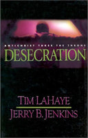 Desecration Antichrist Takes the Throne Tim LaHaye & Jerry B. Jenkins