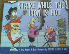 Madam & Eve Strike While the Iron is Hot Stephen Francis Rico