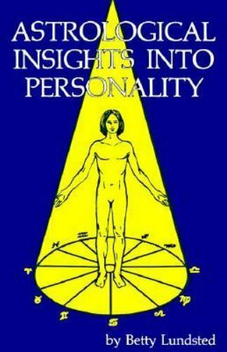 Astrological Insights Into Personality Betty Lundsted