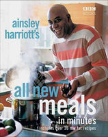 Ainsley Harriott's All New Meals in Minutes: Includes Over 20 Low Fat Recipes Harriott, Ainsley
