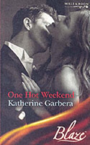 One Hot Weekend Katherine Garbera