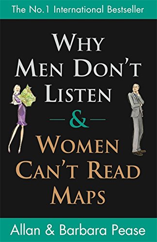 Why Men Don't Listen & Women Can't Read Maps - Barbara Pease & Allan Pease