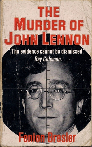 The Murder of John Lennon Fenton Bresler