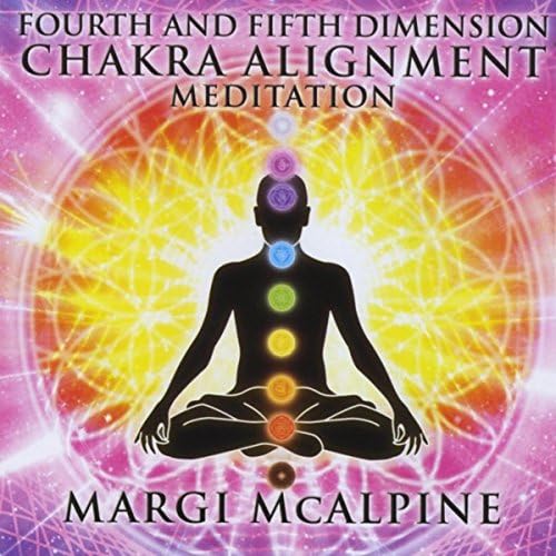 Margi McAlpine - Fourth and Fifth Dimension Chakra Alignment Meditation