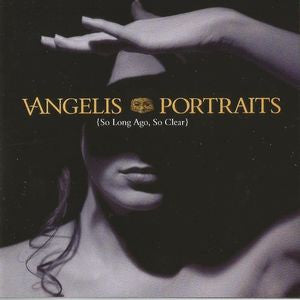 Vangelis - Portraits {So Long Ago, So Clear}