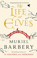 Life of Elves - Muriel Barbery