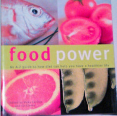 Food power an A-Z guide to how diet can help you have a healthier life Vicky Carlisle and Liz Clasen
