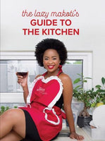 The Lazy Makoti's Guide to the Kitchen Mogau Seshoene