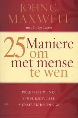 25 Maniere Om Met Mense Te Wen John C. Maxwell