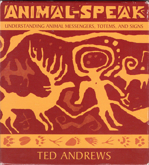 Ted Andrews - Animal Speak - Understanding Animal Messengers, Totems. And Signs