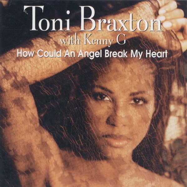 Toni Braxton - How Could an Angel Break My Heart