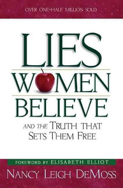 Lies Women Believe: And the Truth that Sets Them Free Nancy Leigh DeMoss