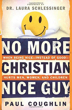 No More Christian Nice Guy Paul Coughlin