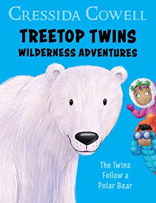 Treetop twins wilderness adventures the twins follow a polar bear Cressida Cowell