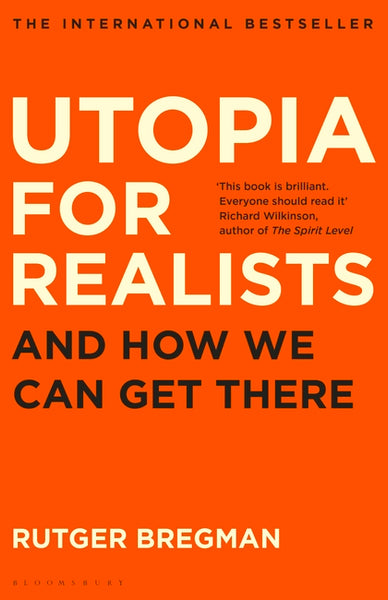 Utopia for Realists - Rutger Bregman