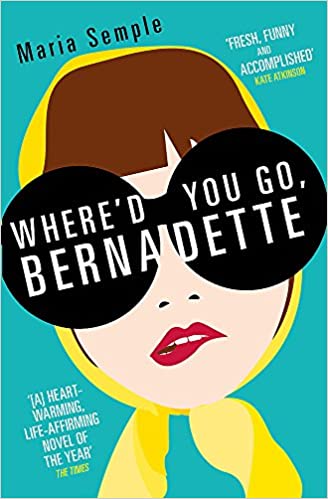 Where'd You Go Bernadette?  Maria Semple