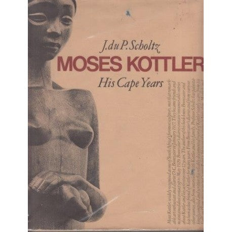 Moses Kottler his Cape years J du P Scholtz (signed by Scholtz)