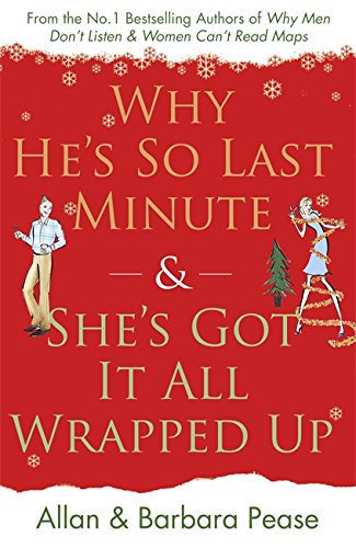 Why Hes So Last Minute & She' s Got It All Wrapped Up - Allan Pease & Barbara Pease
