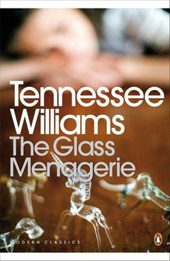 The Glass Menagerie Tennessee Williams