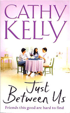 Just Between Us Cathy Kelly