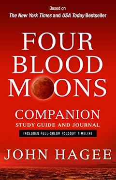 Four Blood Moons Companion Study Guide and Journal: Charting the Course of Change - John Hagee