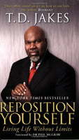 Reposition Yourself: Living Life Without Limits - T. D. Jakes