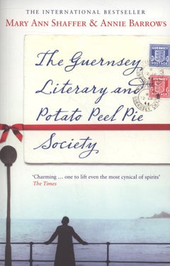 The Guernsey Literary and Potato Peel Pie Society - Mary Ann Shaffer & Anne Barrows