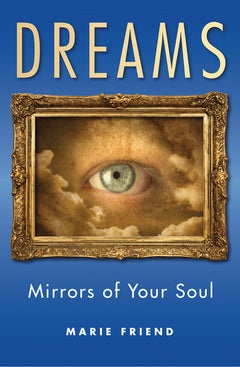 Dreams Mirrors of Your Soul Marie Friend