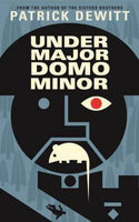 Undermajordomo Minor - Patrick deWitt