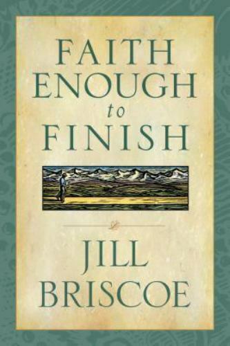 Faith Enough to Finish Briscoe, Jill