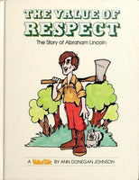 The Value of respectThe story of Abraham Lincoln (Valuetale) Ann Donegan Johnson