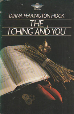 The I Ching and You - Diana Ffarington Hook