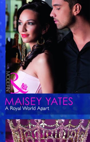A Royal World Apart (Mills and Boon Modern) Yates, Maisey
