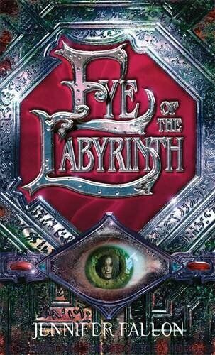 Eye of the Labyrinth Jennifer Fallon