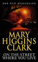 On the Street Where You Live Mary Higgins Clark