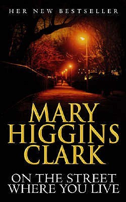 On the Street Where You Live Mary Higgins Clark