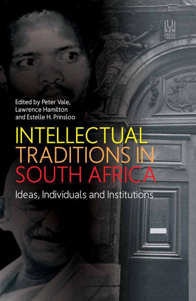 Intellectual Traditions In South Africa Peter Vale Peter Vale, Professor Lawrence Hamilton Estelle H. Prinsloo