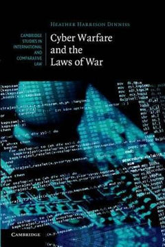 Cyber Warfare and the Laws of War Heather Harrison Dinniss
