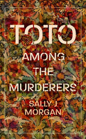 Toto among the Murderers - Sally Morgan