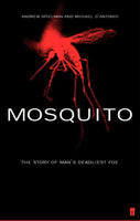 Mosquito: The Story of Man's Deadliest Foe - Andrew Spielman & Michael D'Antonio