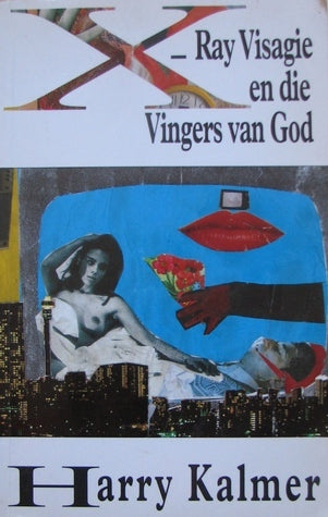 X-ray visagie en die vingers van God Harry Kalmer