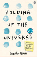 Holding Up The Universe - Jennifer Niven