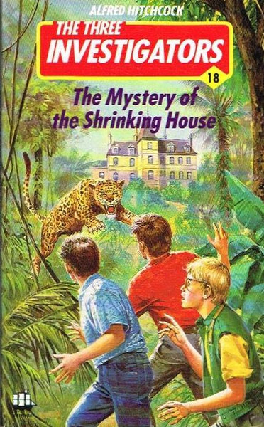 The Three Investigators The Mystery of the Shrinking House Alfred Hitchcock