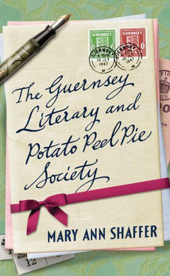 The Guernsey Literary and Potato Peel Pie Society - Mary Ann Shaffer