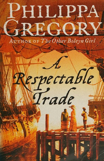 A Respectable Trade - Philippa Gregory